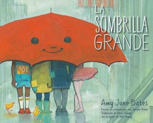 La Sombrilla Grande by Amy June Bates and Juniper Bates