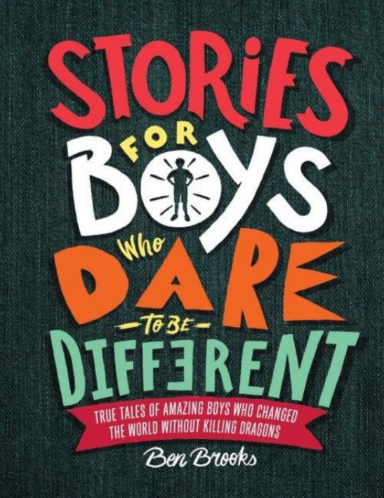 Stories for Boys Who Dare to Be Different by Ben Brooks