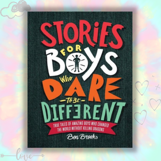 Stories for Boys Who Dare to Be Different by Ben Brooks