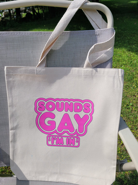 Sounds gay I'm in - canvas tote bag