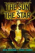 From the World of Percy Jackson: The Sun and the Star: A Nico Di Angelo Adventure (A Nico Di Angelo Adventure)