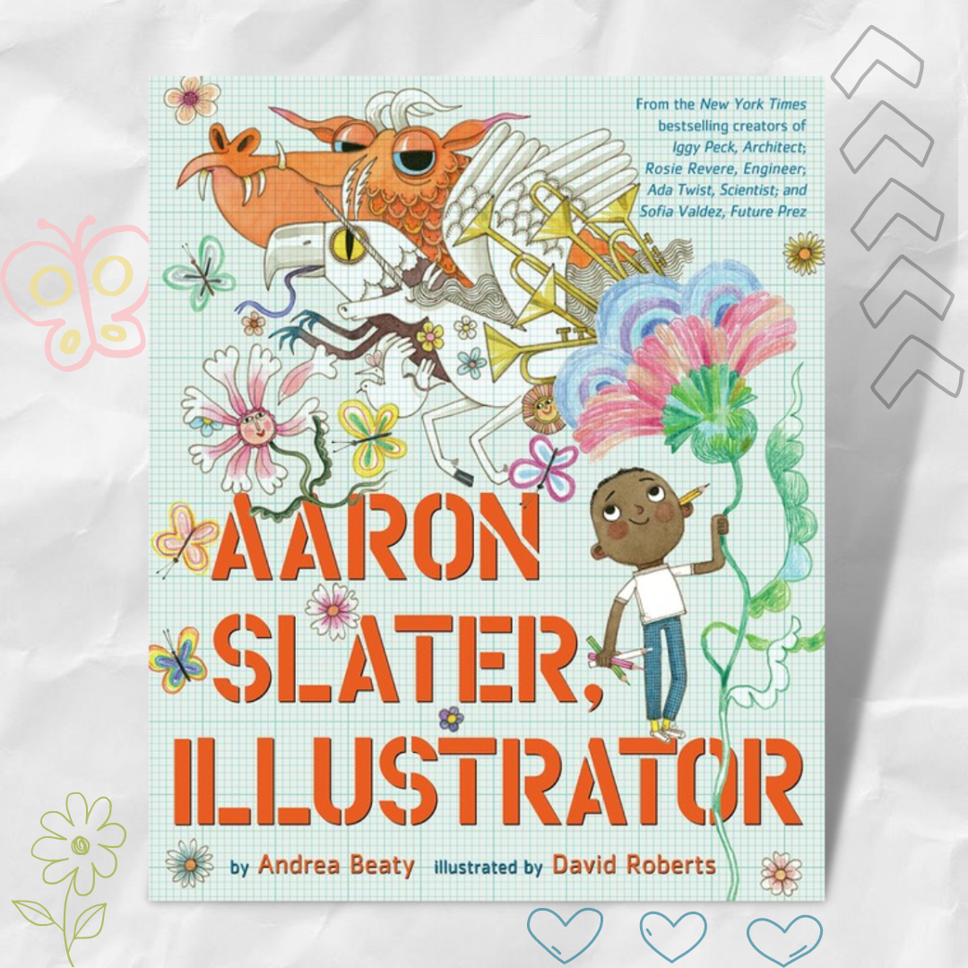 Aaron Slater, Illustrator by Andrea Beaty